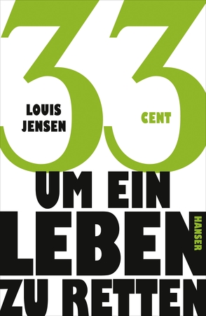 33 Cent – um ein Leben zu retten von Engeler,  Sigrid, Jensen,  Louis