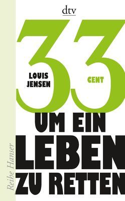 33 Cent – um ein Leben zu retten von Engeler,  Sigrid C., Jensen,  Louis