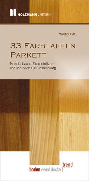 33 Farbtafeln „Parkett“ von Pitt,  Walter