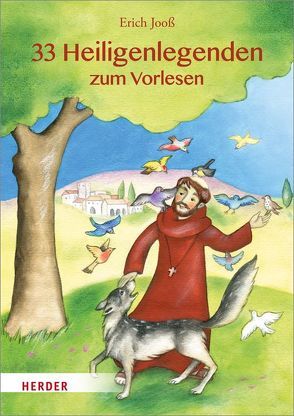 33 Heiligenlegenden zum Vorlesen von Jooss,  Erich, Seelig,  Renate