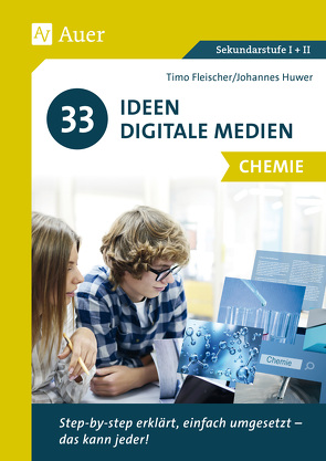 33 Ideen Digitale Medien Chemie von Fleischer,  Timo, Huwer,  Johannes