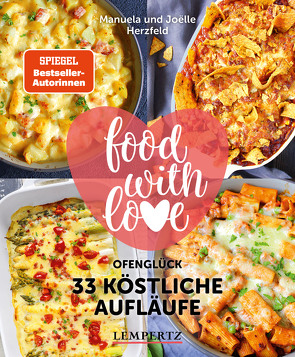 food with love – 33 köstliche Aufläufe von Herzfeld,  Joёlle, Herzfeld,  Manuela