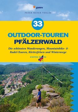 33 Outdoor-Touren Pfälzerwald von Wulfes,  Steffen