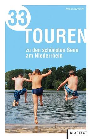 33 Touren zu den schönsten Seen am Niederrhein von Schmidt,  Manfred