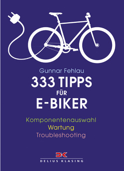 333 Tipps für E-Biker von Fehlau,  Gunnar