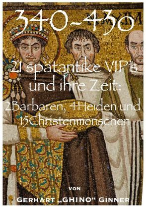 340-430: 21 Vip’s und ihre Zeit: von ginner,  gerhart