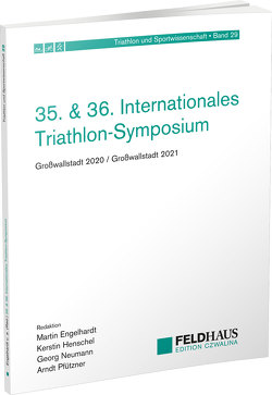 35. & 36. Internationales Triathlon-Symposium von Engelhardt,  Martin, Henschel,  Kerstin, Neumann,  Georg, Pfützner,  Arndt