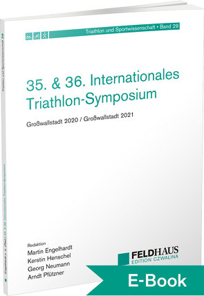 35. & 36. Internationales Triathlon-Symposium von Engelhardt,  Martin, Henschel,  Kerstin, Neumann,  Georg, Pfützner,  Arndt