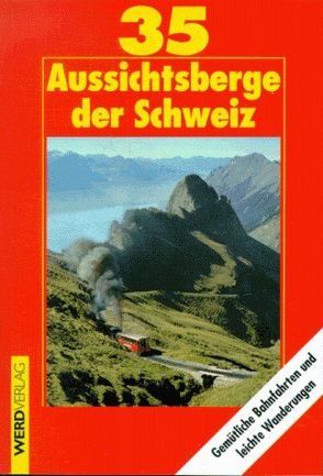 35 Aussichtsberge in der Schweiz von Rauch,  Bruno, Stähli,  Rolf A