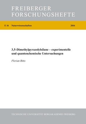 3,5-Dimethylpyrazolylsilane – experimentelle und quantenchemische Untersuchungen von Bitto,  Florian