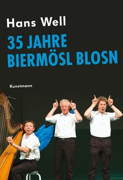35 Jahre Biermösl Blosn von Kotteder,  Franz, Well,  Hans