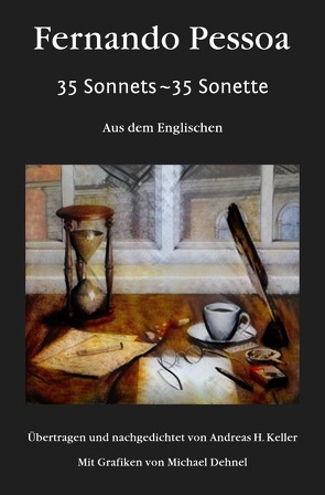 35 Sonnets ~ 35 Sonette. von Dehnel,  Michael, Keller,  Andreas H., Pessoa,  Fernando