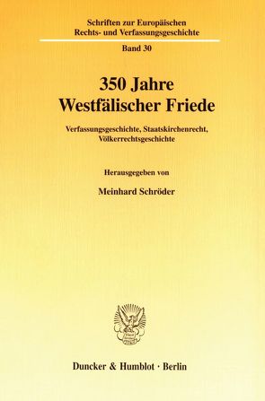 350 Jahre Westfälischer Friede. von Schröder,  Meinhard