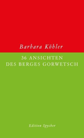 36 Ansichten des Berges Gorwetsch von Köhler,  Barbara