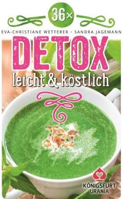 36 x Detox – leicht & köstlich von Jagemann,  Sandra, Wetterer,  Eva Christiane