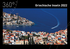 360° Griechische Inseln Premiumkalender 2022 von Frei,  Franz Marc