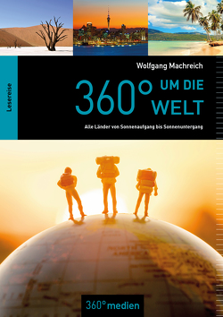 360° um die Welt von Machreich,  Wolfgang