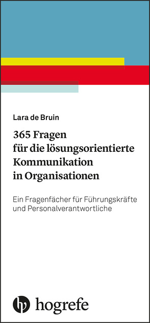 365 Fragen für die lösungsorientierte Kommunikation in Organisationen von de Bruin,  Lara