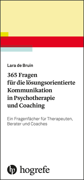 365 Fragen für die lösungsorientierte Kommunikation in Psychotherapie und Coaching von de Bruin,  Lara