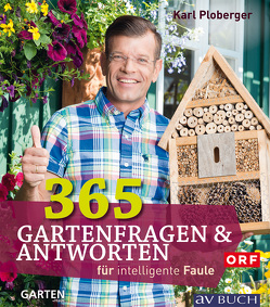 365 Gartenfragen & Antworten von Ploberger,  Karl