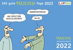 365 gute Perscheid-Tage 2022: Tageskalender von Perscheid,  Martin