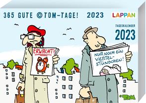 365 GUTE ©TOM-TAGE! 2023: Tageskalender von Tom