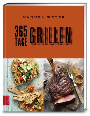 365 Tage Grillen von Weyer,  Manuel