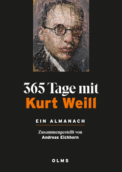 365 Tage mit Kurt Weill. Ein Almanach von Eichhorn,  Andreas
