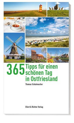 365 Tipps für einen schönen Tag in Ostfriesland von Schumacher,  Thomas