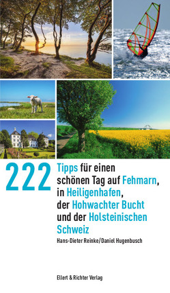 222 Tipps für einen schönen Tag auf Fehmarn, in Heiligenhafen, der Hohwachter Bucht und der Holsteinischen Schweiz von Hugenbusch,  Daniel, Reinke,  Hans-Dieter