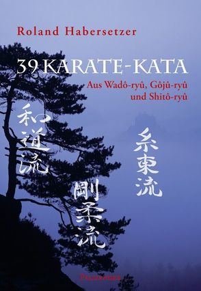 39 Karate-Kata von Elstner,  Frank, Habersetzer,  Roland