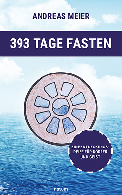 393 Tage Fasten von Meier,  Andreas