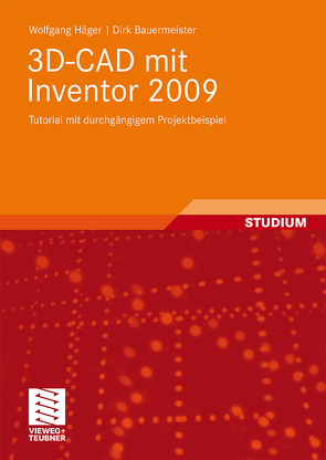 3D-CAD mit Inventor 2009 von Bauermeister,  Dirk, Häger,  Wolfgang