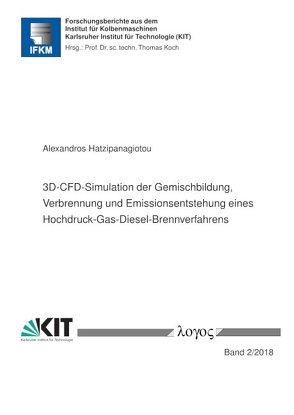 3D-CFD-Simulation der Gemischbildung, Verbrennung und Emissionsentstehung eines Hochdruck-Gas-Diesel-Brennverfahrens von Hatzipanagiotou,  Alexandros