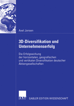 3D-Diversifikation und Unternehmenserfolg von Janßen,  Axel, Schneider,  Prof. Dr. Johannes