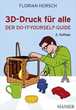 3D-Druck für alle von Horsch,  Florian