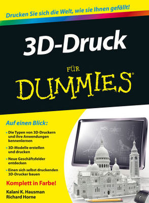 3D-Druck für Dummies von Hausman,  Kalani K., Horne,  Richard, Muhr,  Judith