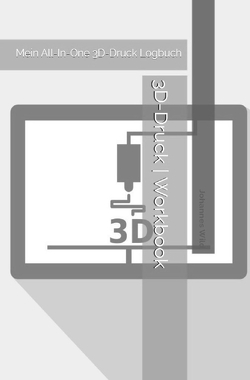 3D-Druck | Workbook von Wild,  Johannes