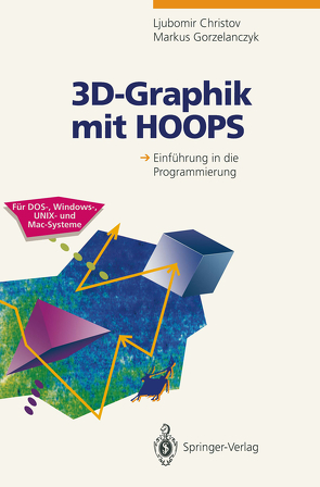 3D-Graphik mit HOOPS von Christov,  Ljubomir, Gorzelanczyk,  Markus