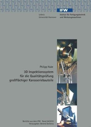 3D Inspektionssystem für die Qualitätsprüfung großflächiger Karosseriebauteile von Denkena,  Berend, Huke,  Philipp