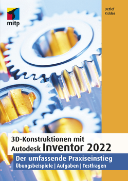3D-Konstruktionen mit Autodesk Inventor 2022 von Ridder,  Detlef