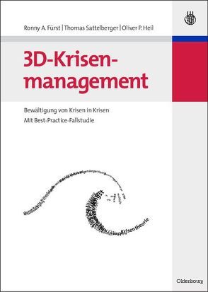 3D-Krisenmanagement von Fürst,  Ronny A., Heil,  Oliver P., Sattelberger,  Thomas