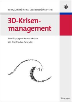 3D-Krisenmanagement von Fürst,  Ronny A., Heil,  Oliver P., Sattelberger,  Thomas