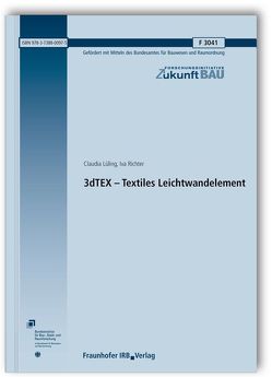 3dTEX – Textiles Leichtwandelement. Abschlussbericht. von Lüling,  Claudia, Richter,  Iva