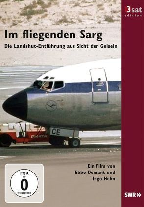 3sat Edition: Im fliegenden Sarg – Die Landshut-Entführung aus Sicht der Geiseln von Demant,  Ebbo, Helm ,  Ingo