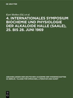 4. Internationales Symposium Biochemie und Physiologie der Alkaloide Halle (Saale), 25. bis 28. Juni 1969 von Mothes ,  Kurt, Schreiber,  Klaus, Schütte,  Horst Robert