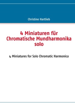 4 Miniaturen für Chromatische Mundharmonika solo von Hartlieb,  Christine
