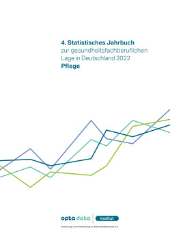 4. Statistisches Jahrbuch zur gesundheitsfachberuflichen Lage in Deutschland 2022 von opta data Institut für Forschung und Entwicklung im Gesundheitswesen e.V.
