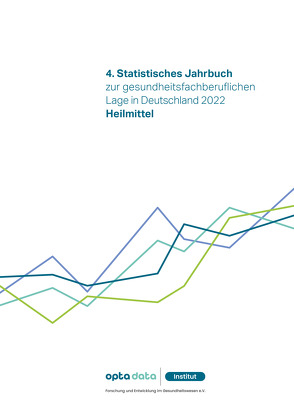 4.Statistisches Jahrbuch zur gesundheitsfachberuflichen Lage in Deutschland 2022 von opta data Institut für Forschung und Entwicklung im Gesundheitswesen e.V.