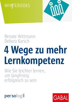 4 Wege zu mehr Lernkompetenz von Karsch,  Debora, Wittmann,  Renate
